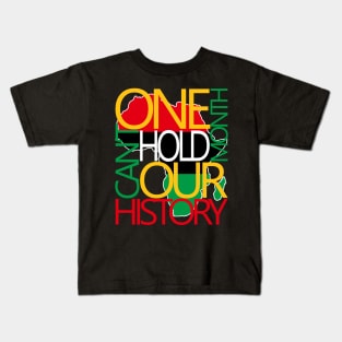 One Month Can't Hold Our History Melanin African Afro Hair Kids T-Shirt